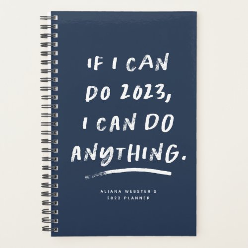 I can do anything funny motivational navy 2023 planner