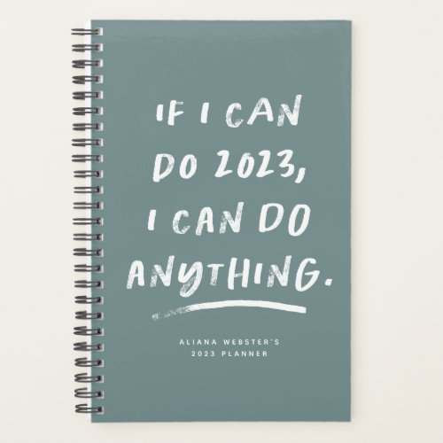 I can do anything funny motivational teal 2023 planner