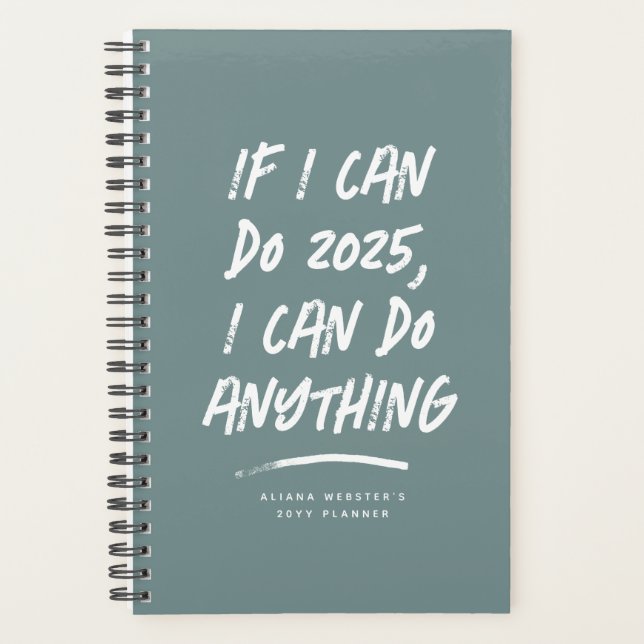 I can do anything funny motivational teal year planner (Front)