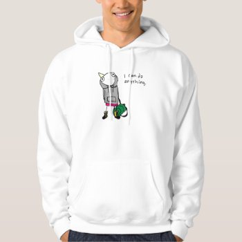 "i Can Do Anything" Hoodie by ickybana5 at Zazzle