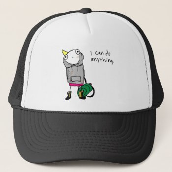 I Can Do Anything. Trucker Hat by ickybana5 at Zazzle