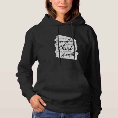 I Can Do Everything Through Christ Christian Abstr Hoodie