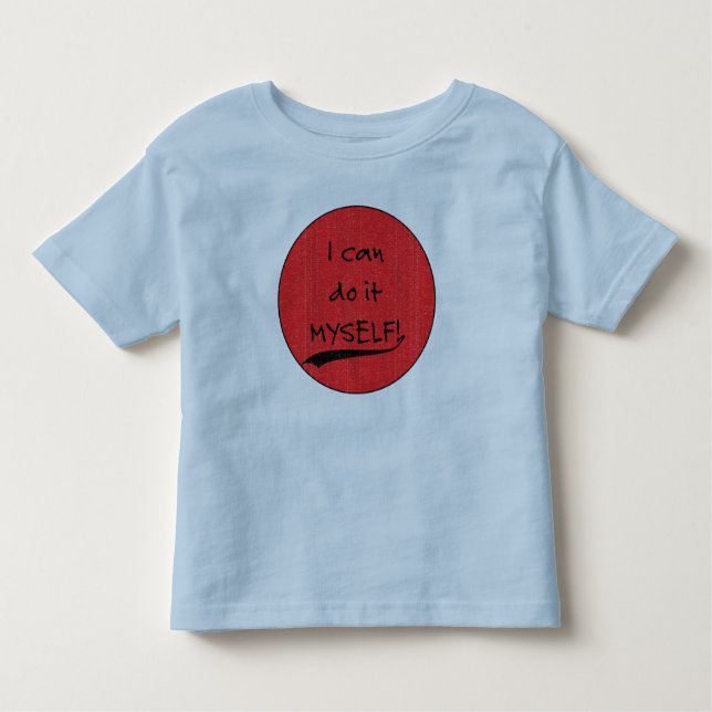 I Can Do it Myself! Toddler T-shirt (Front)