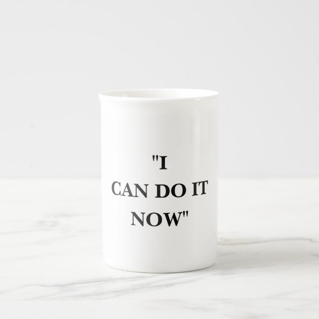 I CAN DO IT NOW BONE CHINA MUG (Front)