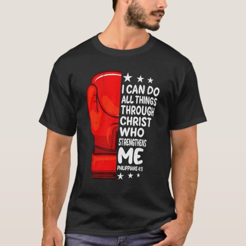I Can Do Things Through Christ Philippians 4 13 Bo T-Shirt
