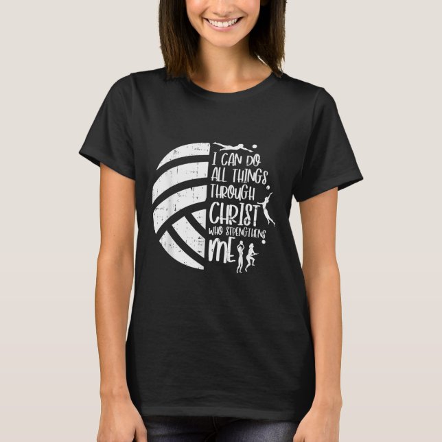 I Can Do Things Through Christ Volleyball Christia T-Shirt (Front)