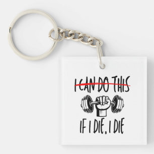 I Can Do This If I Die Workout Gym Lover Keychain