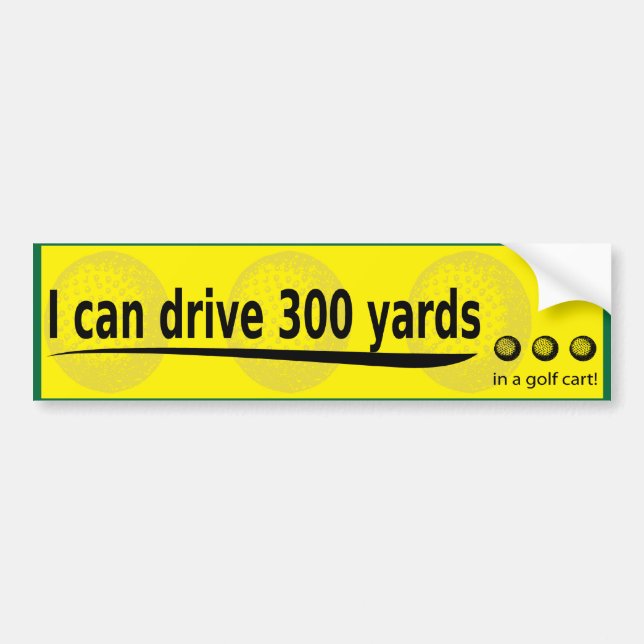 i can drive 300 yards bumper sticker (Front)