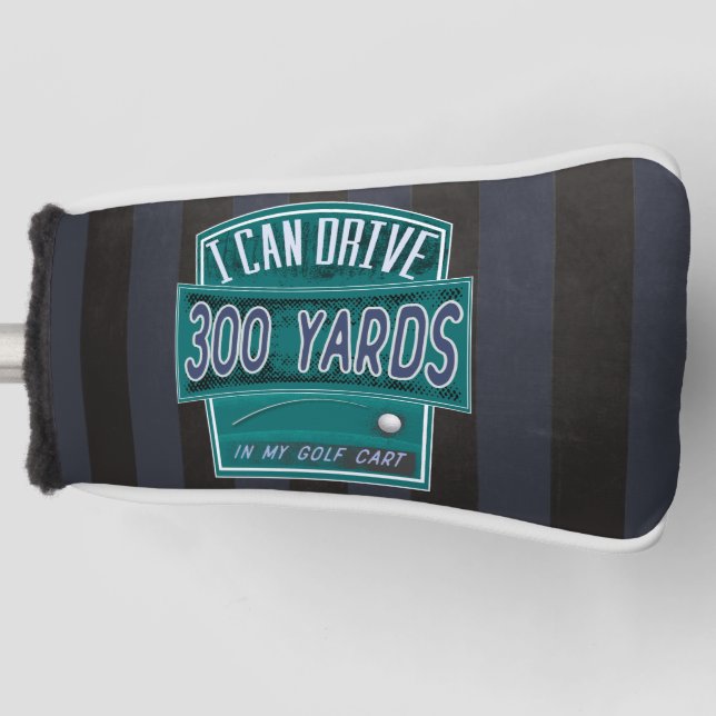 I Can Drive 300 Yards Funny Golf Golf Head Cover (Front)