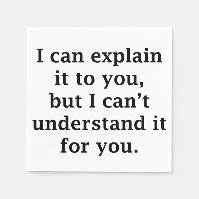I Can Explain It To You Napkins (Front)