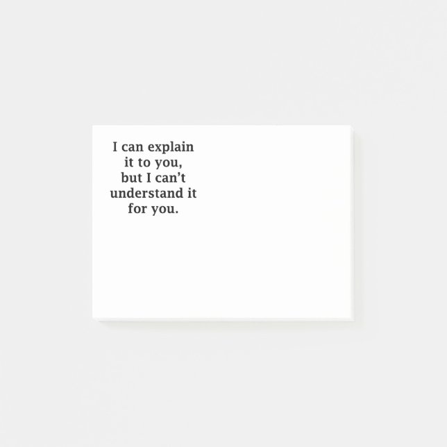 I Can Explain it to You Post-it Notes (Front)