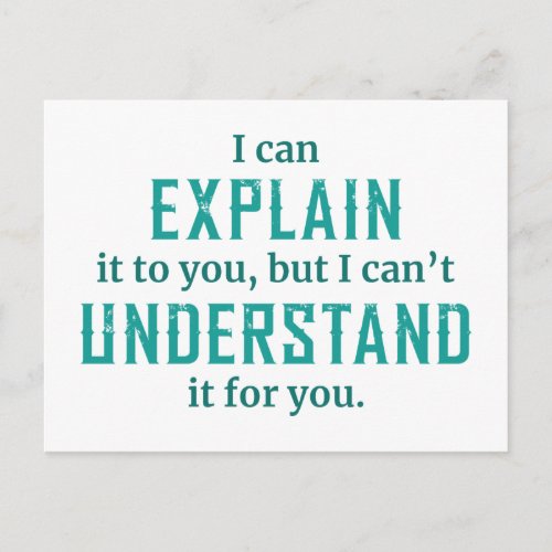 I Can Explain It To You Postcard