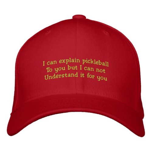 I can explain pickleball Embroidered Hat