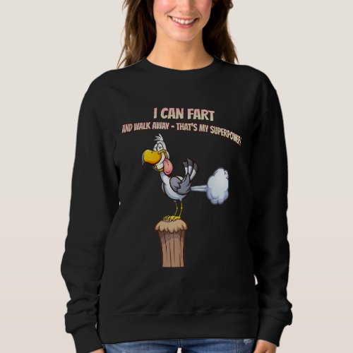 I Can Fart And Walk Away  Humor Sarcastic Sweatshirt
