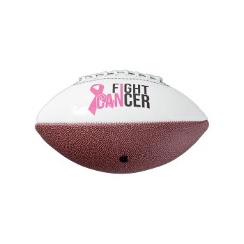 I Can Fight Cancer Mini Football by BeachBeginnings at Zazzle