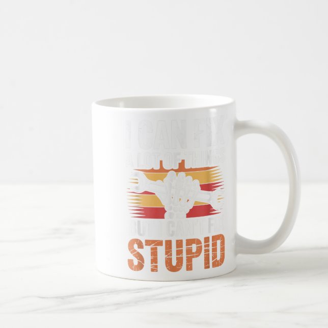 I Can Fix A Lot Of Things But I Can't Fix Stud  Coffee Mug (Right)
