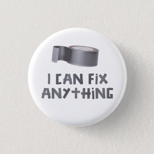 I Can Fix Anything with Duct Tape Button