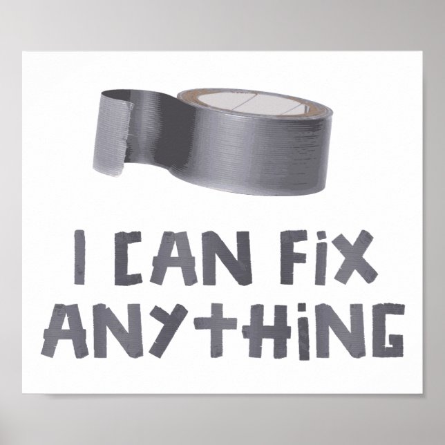 I Can Fix Anything with Duct Tape Poster (Front)