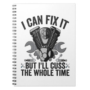 I can Fix it But I'll Cuss The Whole Time Funny Notebook