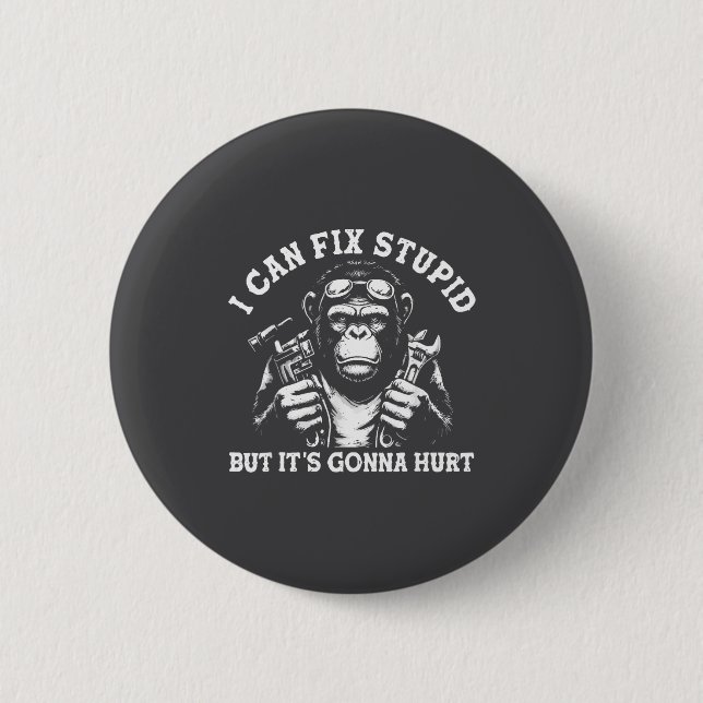 I Can Fix Stud But It's Gonna Hurt Mechanic Funny  Button (Front)
