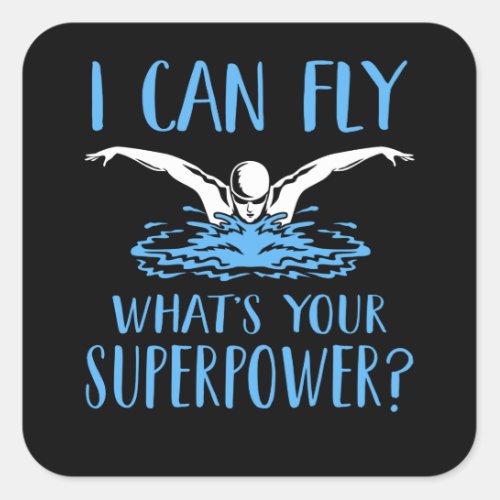 I can fly whats your superpower Funny Swimmer meme Square Sticker