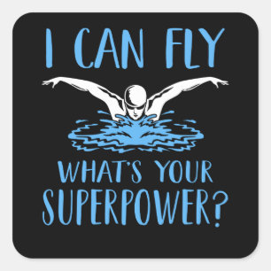 I can fly whats your superpower Funny Swimmer meme Square Sticker