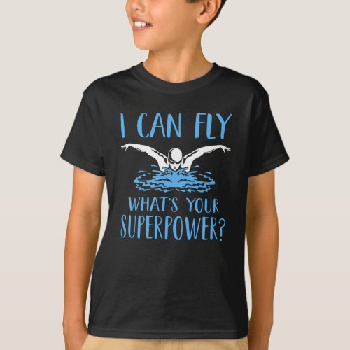 I can fly whats your superpower Funny Swimmer meme T_Shirt