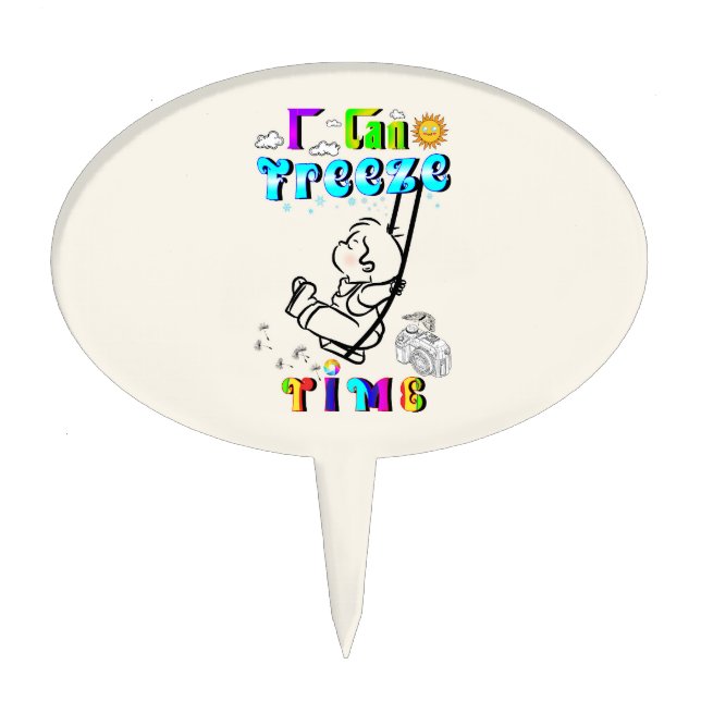I Can Freeze Time Cake Topper (Front)