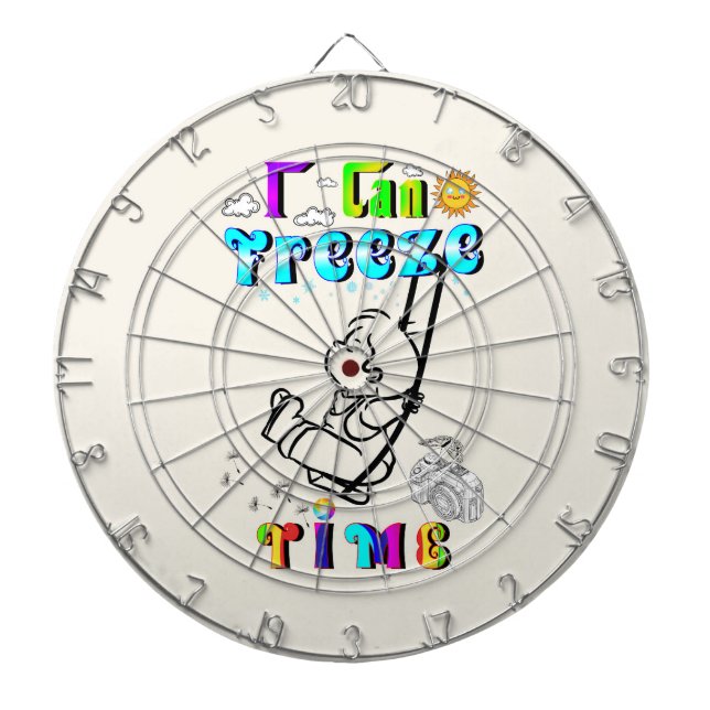 I Can Freeze Time Dart Board (Front)