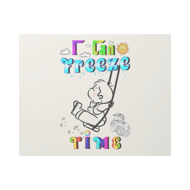 I Can Freeze Time Gallery Wrap (Front)