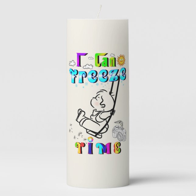 I Can Freeze Time Pillar Candle (Front)