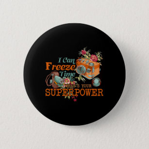 I Can Freeze Time Superpower Floral Camera Button