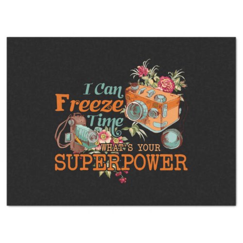 I Can Freeze Time Superpower Floral Camera Tissue Paper