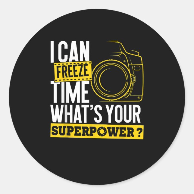 I Can Freeze Time Superpower Photographer Camera Classic Round Sticker (Front)