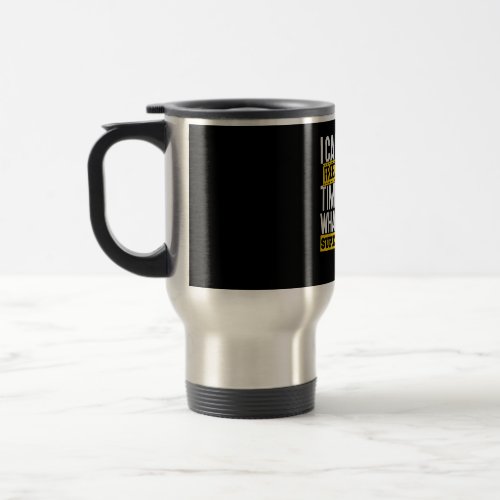 I Can Freeze Time Superpower _ Photographer Camera Travel Mug