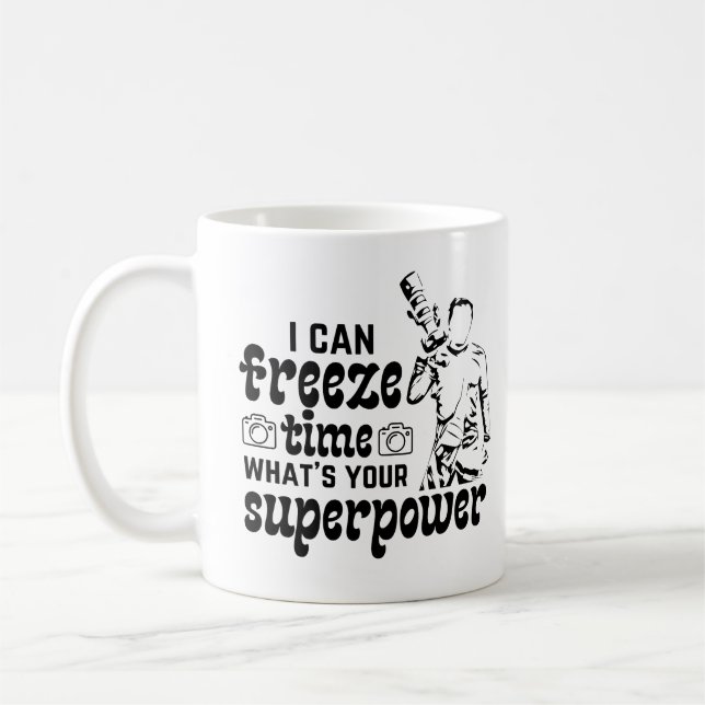 I can freeze time what's your superpower coffee mug (Left)