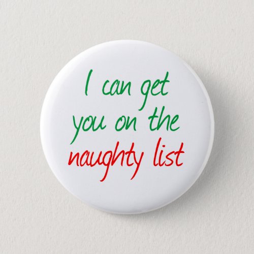 I can get you on the Naughty List Button