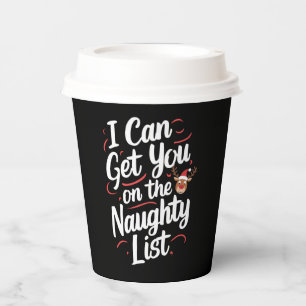 I Can Get You On The Naughty List Funny Christmas Paper Cups