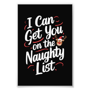 I Can Get You On The Naughty List Funny Christmas Photo Print