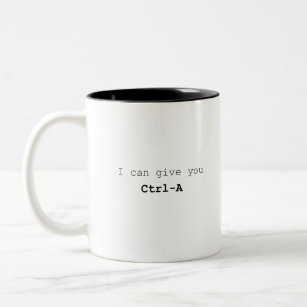 I can give you Ctrl-A Two-Tone Coffee Mug