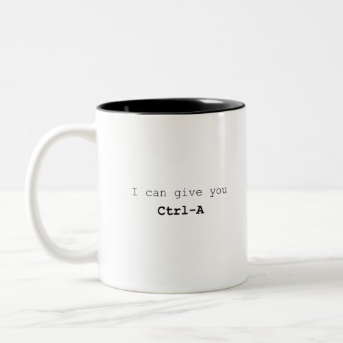 I can give you Ctrl_A Two_Tone Coffee Mug