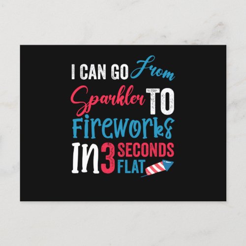 I Can Go From Sparkler To Fireworks In 3 Seconds F Postcard