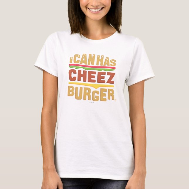 I Can Has Cheezburger T-Shirt (Front)