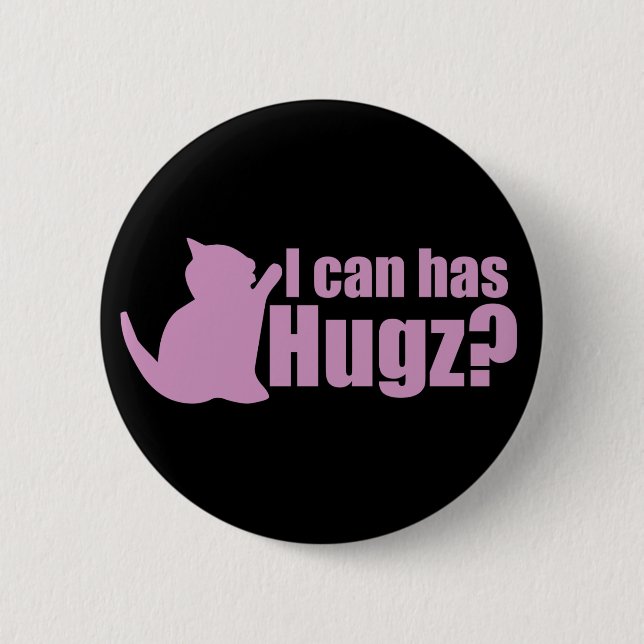 I can Has Hugz Button (Front)