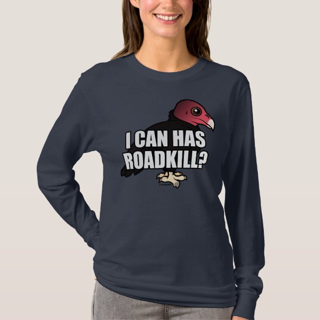 I Can Has Roadkill? T-Shirt (Front)