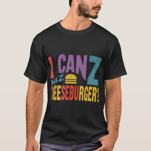 I Can Haz Cheeseburger T_Shirt
