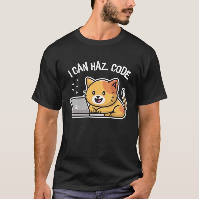 I can haz Code Computer Cat Programmer Kitten T-Shirt (Front)