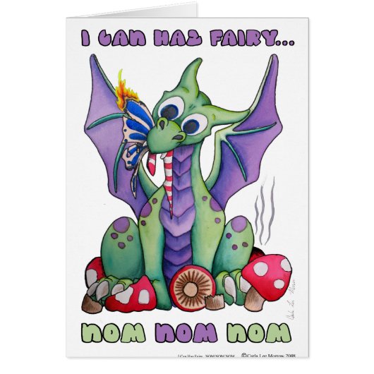 I Can Haz Fairy NOM NOM NOM cute baby dragon Cards (Front)