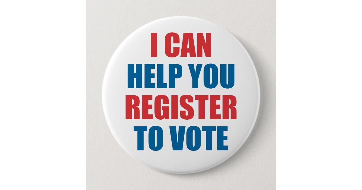 I CAN HELP YOU REGISTER TO VOTE BUTTON | Zazzle.com
