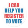 I CAN HELP YOU REGISTER TO VOTE CLASSIC ROUND STICKER